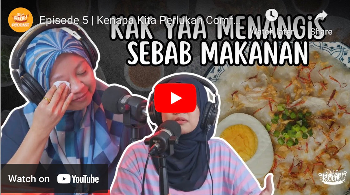 Episode 5 | Kenapa Kita Perlukan Comfort Food?